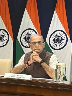 Foreign Secretary Vinay Kwatra